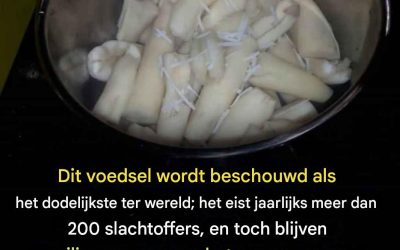 “Het dodelijkste voedsel ter wereld” eist jaarlijks meer dan 200 levens, maar miljoenen mensen blijven het consumeren.