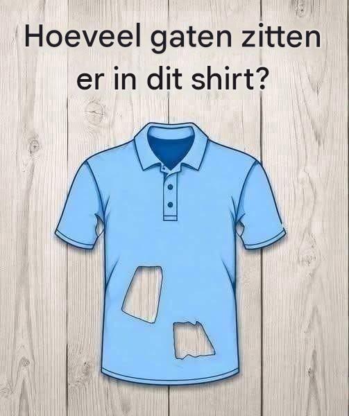 Slechts 1 op de 7 heeft dit goed: Hoeveel gaten heeft dit T-shirt?