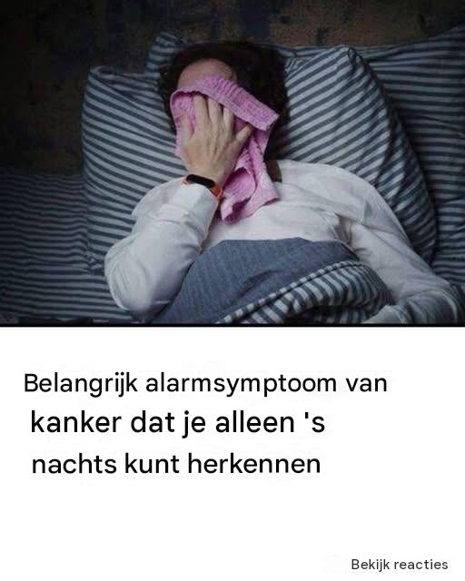 Een belangrijk waarschuwingssignaal voor kanker dat alleen ‘s nachts kan worden waargenomen.