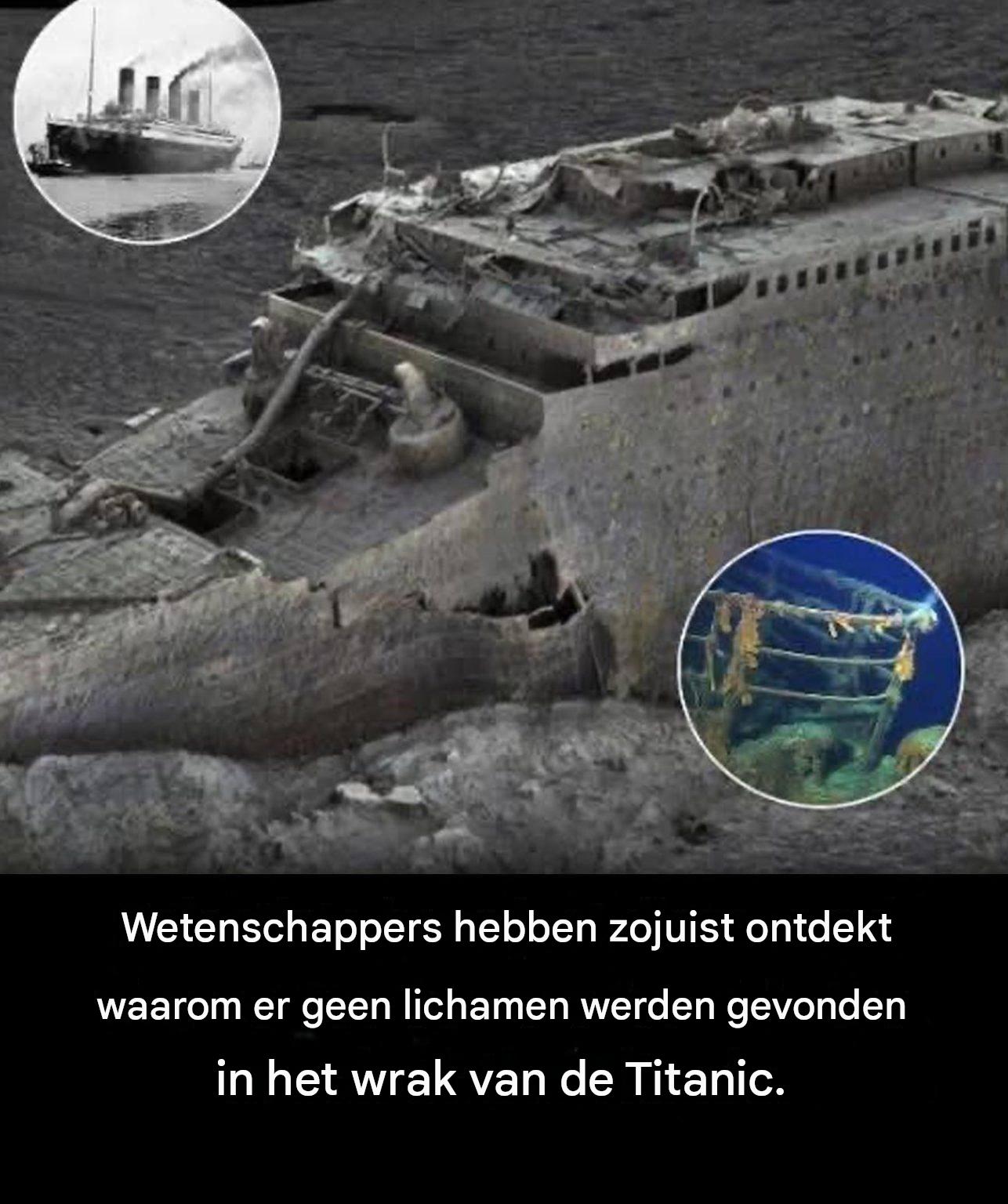 Waarom werden er geen lichamen gevonden in het wrak van de Titanic?