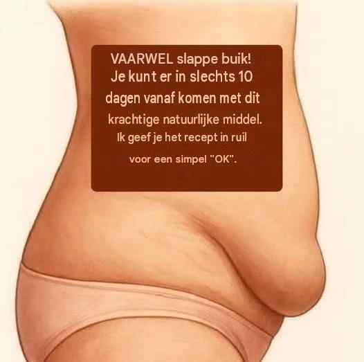 Zeg vaarwel tegen een slappe buik! Een natuurlijk middel om je buik in 10 dagen te transformeren.