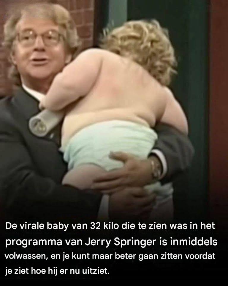 De baby uit Jerry Springer die op 17 maanden 32 kilo woog: waar is hij nu?